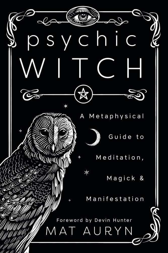 Psychic Witch: A Metaphysical Guide to Meditation, Magick & Manifestation by Mat Auryn - Book cover